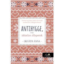 Könyvmolyképző Kiadó Antihygge, avagy áldatlan állapotok (A) regény
