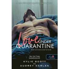 Könyvmolyképző Kiadó Audrey Carlan - Kylie Scott - Love Under Quarantine - Karanténszerelem regény