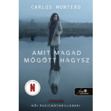 Könyvmolyképző Kiadó Carlos Montero - Amit magad mögött hagysz regény