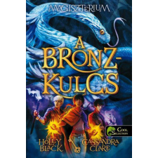 Könyvmolyképző Kiadó Cassandra Clare, Holly Black - Magisztérium 3. A bronzkulcs - kemény táblás regény