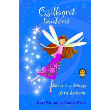 Könyvmolyképző Kiadó Csillagrét tündérei 4. - Rózsa és a hétvégi házi kedvenc gyermek- és ifjúsági könyv