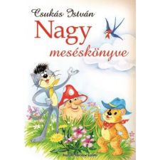 Könyvmolyképző Kiadó Csukás István - Csukás István Nagy meséskönyve gyermek- és ifjúsági könyv
