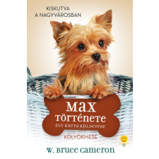 Könyvmolyképző Kiadó Egy kutya küldetése - Max története gyermek- és ifjúsági könyv