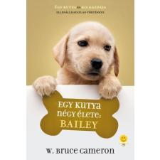 Könyvmolyképző Kiadó Egy kutya négy élete: Bailey gyermek- és ifjúsági könyv