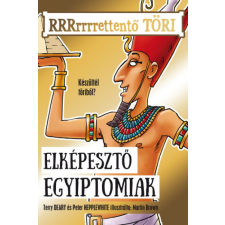 Könyvmolyképző Kiadó Elképesztő egyiptomiak - (RRRrrrrettentő töri 1.) gyermek- és ifjúsági könyv
