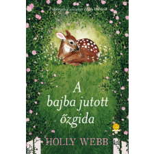 Könyvmolyképző Kiadó Holly Webb - A bajba jutott őzgida - kemény kötés gyermek- és ifjúsági könyv