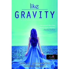 Könyvmolyképző Kiadó Julie Johnson - Like Gravity - A szerelem vonzásában regény