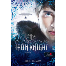 Könyvmolyképző Kiadó Julie Kagawa - The Iron Knight - Vaslovag - Vastündérek 4. regény