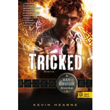 Könyvmolyképző Kiadó Kevin Hearne: Tricked - Átverve - A Vasdruida Krónikái 4. - puha kötés regény