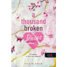 Könyvmolyképző Kiadó Kft A Thousand Broken Pieces - Ezer törött szilánk | Tillie Cole egyéb könyv