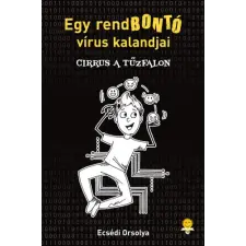 Könyvmolyképző Kiadó Kft Cirrus a Tűzfalon - Egy rendbontó vírus kalandjai gyermek- és ifjúsági könyv