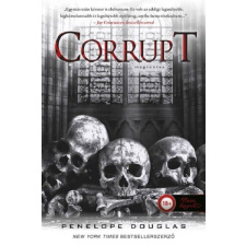 Könyvmolyképző Kiadó Kft Corrupt - Megrontva - Penelope Douglas (kötött áras) regény