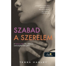 Könyvmolyképző Kiadó Kft Szabad a szerelem - Tessa Hadley irodalom