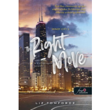 Könyvmolyképző Kiadó Kft The Right Move - Szerelem a hazugságok között - Windy City 2. regény