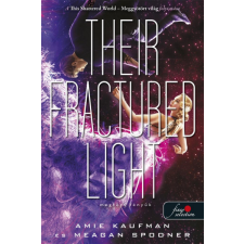 Könyvmolyképző Kiadó Kft Their Fractured Light - Megtört fényük -Amie Kaufman - Meagan Spooner regény