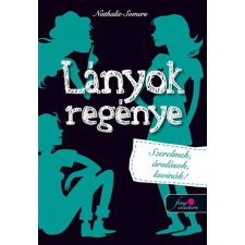 Könyvmolyképző Kiadó Lányok regénye 2. - Szerelmek, árulások, lavinák gyermek- és ifjúsági könyv