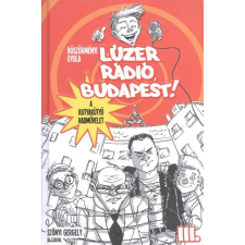 Könyvmolyképző Kiadó Lúzer Rádió, Budapest! III. - A kutyakütyü hadművelet regény