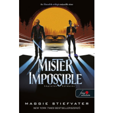 Könyvmolyképző Kiadó Maggie Stiefvater - Mister Impossible - Képtelen küldetés - Álmodók-trilógia 2. regény