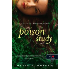 Könyvmolyképző Kiadó Maria V. Snyder-Poison study:Méregtan/puha (Új példány, megvásárolható, de nem kölcsönözhető!) gyermek- és ifjúsági könyv