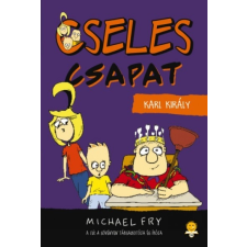 Könyvmolyképző Kiadó Michael Fry: Karl, a király - Cseles csapat 3. gyermek- és ifjúsági könyv