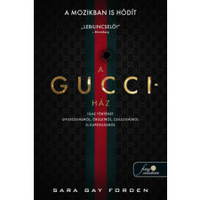 Könyvmolyképző Kiadó Sara Gay Forden - A Gucci-ház regény