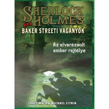 Könyvmolyképző Kiadó Sherlock Holmes és a Baker Streeti Vagányok 2. - Az elvarázsolt ember rejtélye gyermek- és ifjúsági könyv