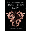 Könyvmolyképző Kiadó Stephanie Garber - Volt egyszer egy összetört szív