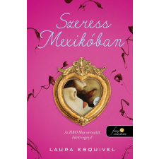 Könyvmolyképző Kiadó Szeress Mexikóban (Ízek mágiája 1.) regény