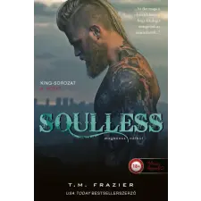 Könyvmolyképző Kiadó T. M. Frazier - Soulless - Megbánás nélkül (King 4.) regény