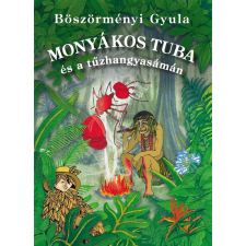 Könyvmolyképző Monyákos Tuba és a tűzhangya sámán gyermekkönyvek
