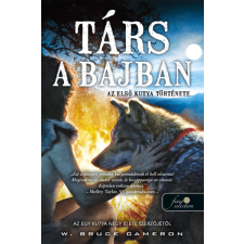 Könyvmolyképző W. Bruce Cameron - Társ a bajban - Az első kutya története regény