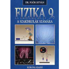 Korona Kiadó Fizika 9. a szakiskolák számára - Dr. Poór István antikvárium - használt könyv