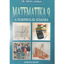 Korona Kiadó Matematika a szakiskolák 9. osztálya számára - Dr. Siposs András antikvárium - használt könyv
