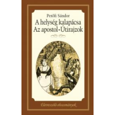 Kossuth A helység kalapácsa - Apostol - Útirajzok szépirodalom