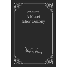 Kossuth A lőcsei fehér asszony szépirodalom