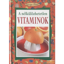 Kossuth A nélkülözhetetlen vitaminok antikvárium - használt könyv