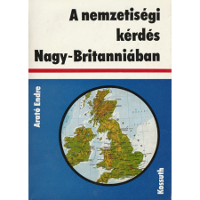 Kossuth A nemzetiségi kérdés Nagy-Britanniában antikvárium - használt könyv
