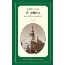 Kossuth A sebész és más novellák szépirodalom