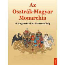 Kossuth Az Osztrák-Magyar Monarchia - A kiegyezéstől az összeomlásig történelem