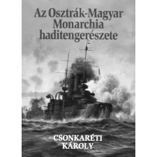 Kossuth Az Osztrák–Magyar Monarchia haditengerészete egyéb e-könyv