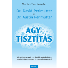 Kossuth Dr. Austin Perlmutter és Dr. David Perlmutter - Agytisztítás életmód, egészség