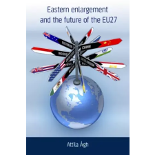Kossuth Eastern enlargement and the future of EU27 egyéb e-könyv