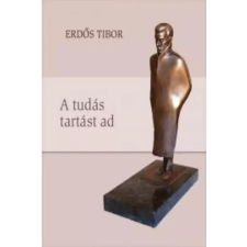 Kossuth Erdős Tibor – A tudás tartást ad egyéb e-könyv
