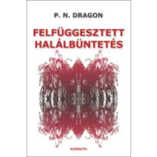 Kossuth Felfüggesztett halálbüntetés egyéb e-könyv
