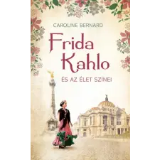 Kossuth Frida Kahlo és az élet színei regény