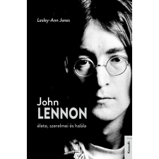 Kossuth John Lennon élete, szerelmei és halála életrajz