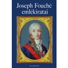 Kossuth Joseph Fouché emlékiratai életrajz