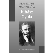 Kossuth Juhász Gyula válogatott versei szépirodalom