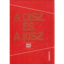 Kossuth Kiadó A DISZ és a KISZ 1953-1957 - Feitl István; Ólmosi Zoltán antikvárium - használt könyv