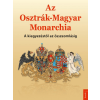 Kossuth Kiadó Az Osztrák-Magyar Monarchia - A kiegyezéstől az összeomlásig (B)